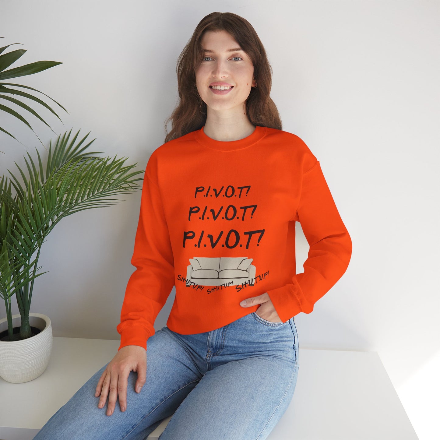 Funny PIVOT Sweatshirt for Friends Fans - Unisex Heavy Blend Crewneck