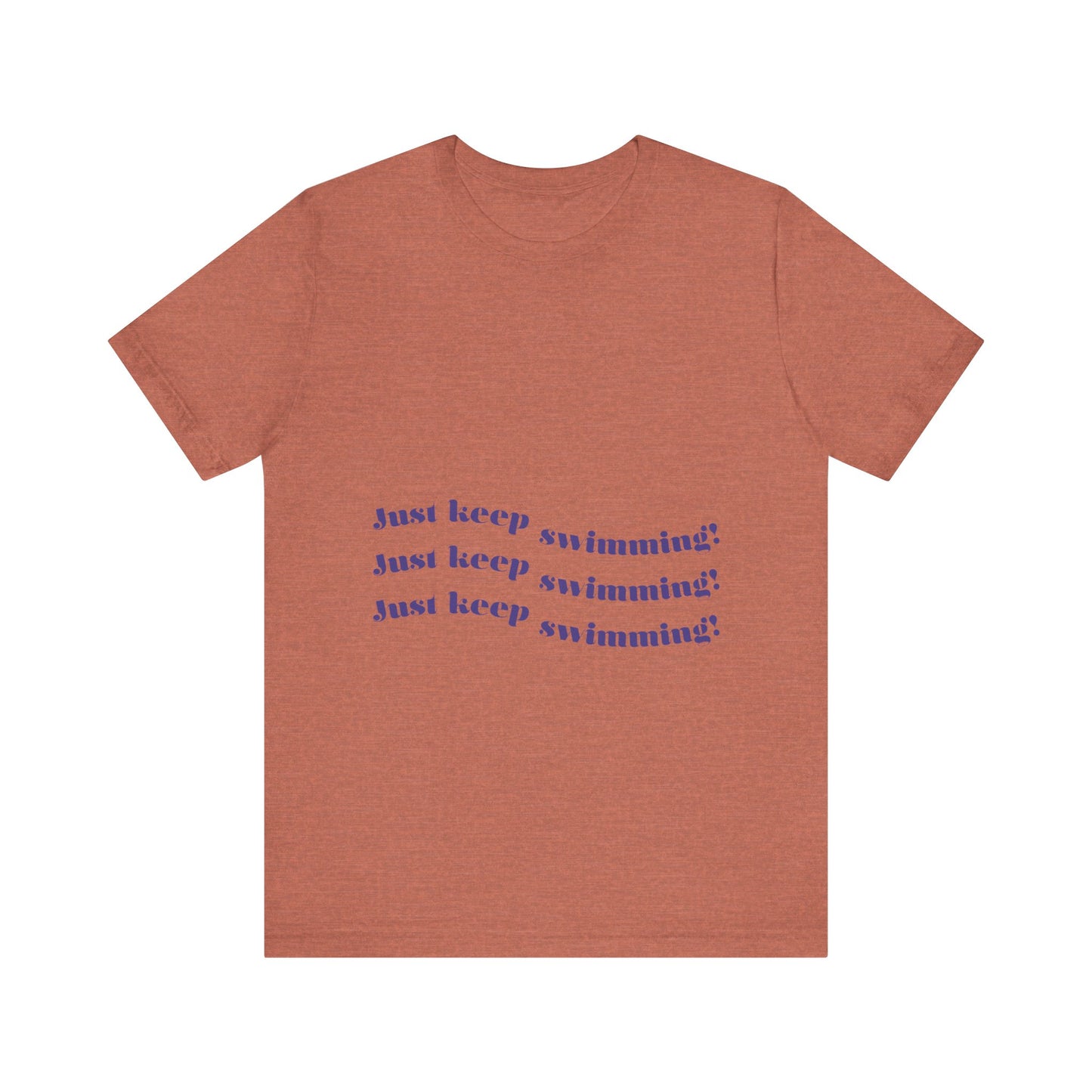 Just Keep Swimming Unisex Short Sleeve Tee