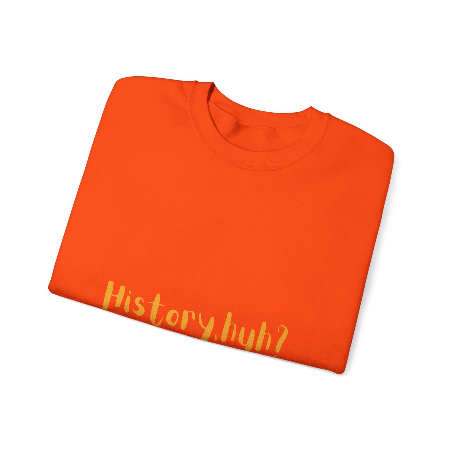 History Huh? Unisex Heavy Blend™ Crewneck Sweatshirt - Cozy Casual Wear