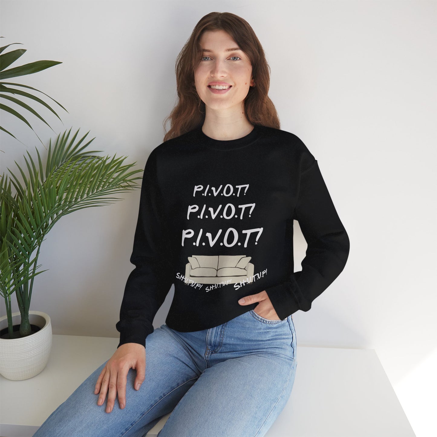 Funny PIVOT Sweatshirt for Friends Fans - Unisex Heavy Blend Crewneck