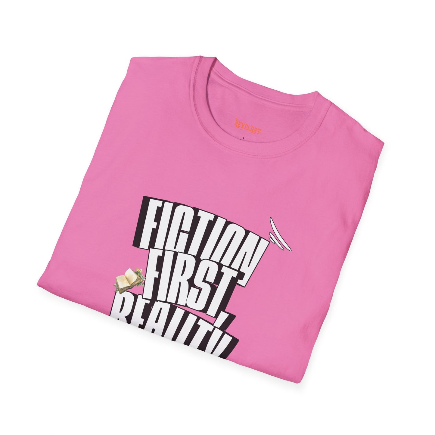 Fiction First Unisex Softstyle T-Shirt - Reality Later Graphic Tee