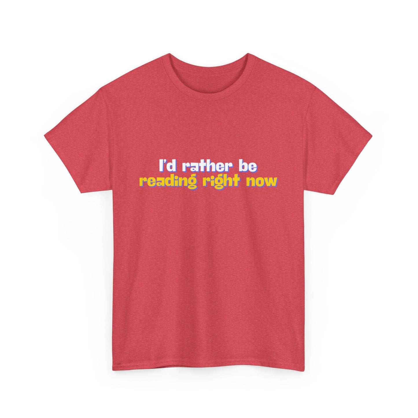 I'd Rather Be Reading Unisex Heavy Cotton Tee
