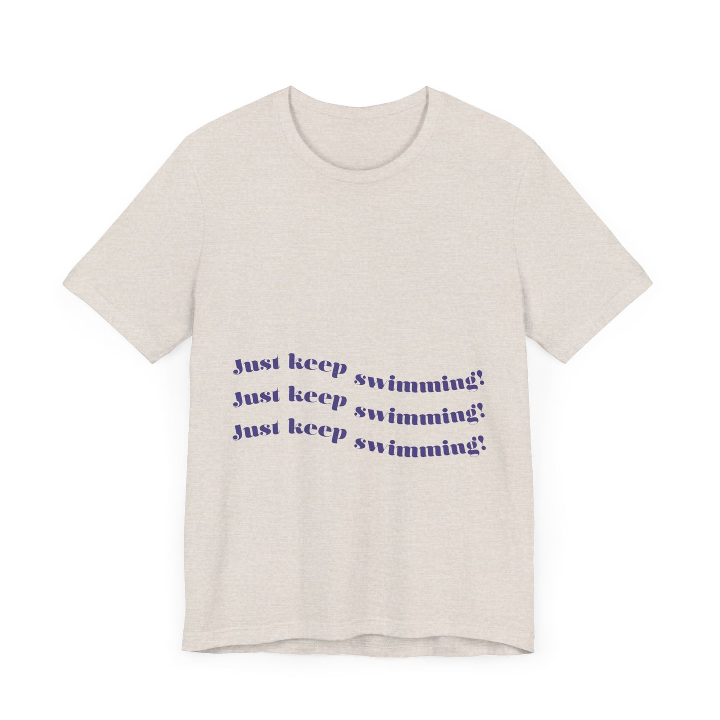Just Keep Swimming Unisex Short Sleeve Tee