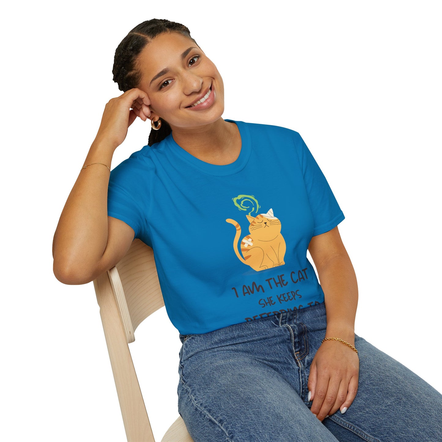 “I Am the Cat She Keeps Referring To” – Funny Smelly Cat Friends-Inspired Unisex T-Shirt