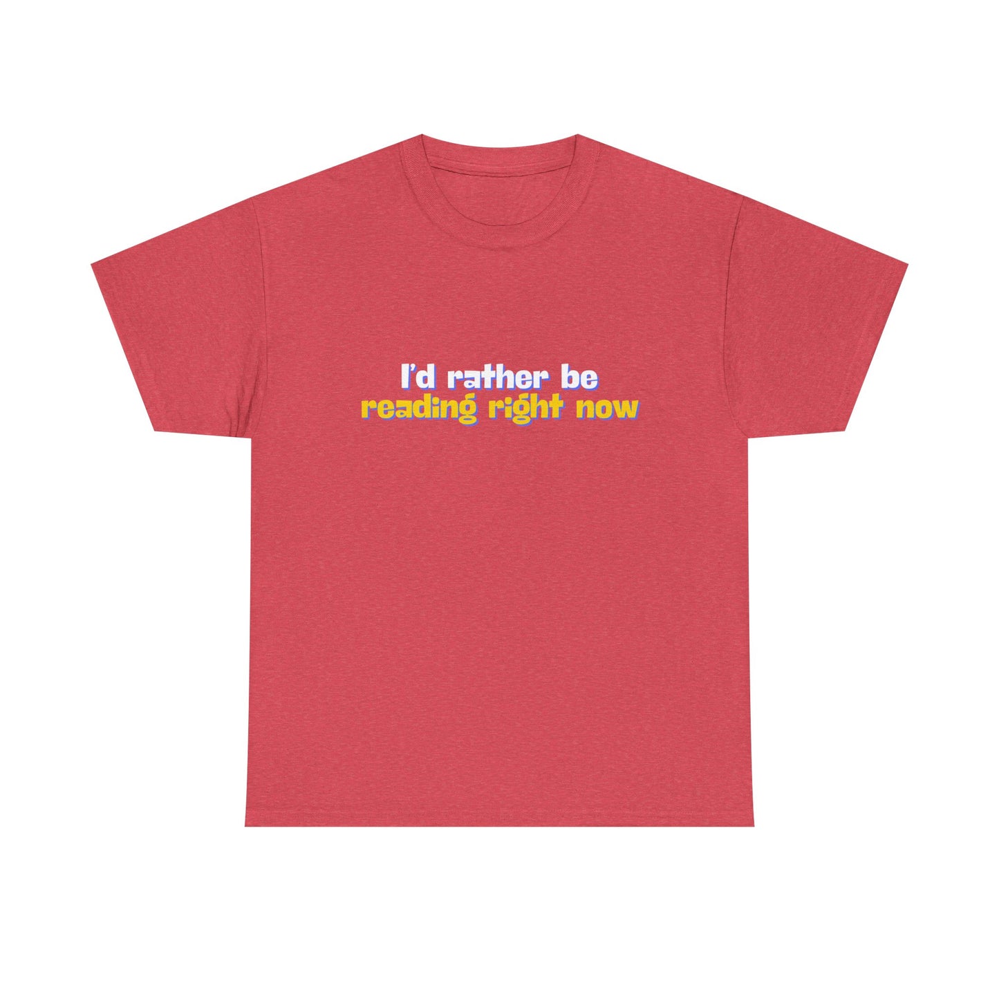 I'd Rather Be Reading Unisex Heavy Cotton Tee
