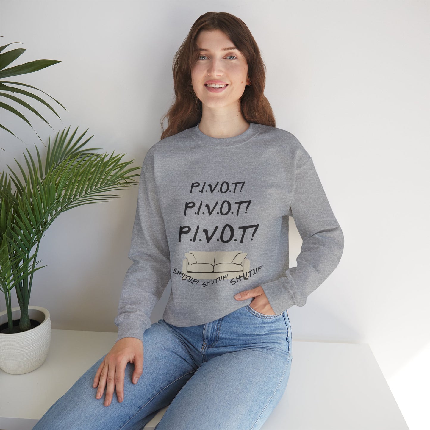 Funny PIVOT Sweatshirt for Friends Fans - Unisex Heavy Blend Crewneck