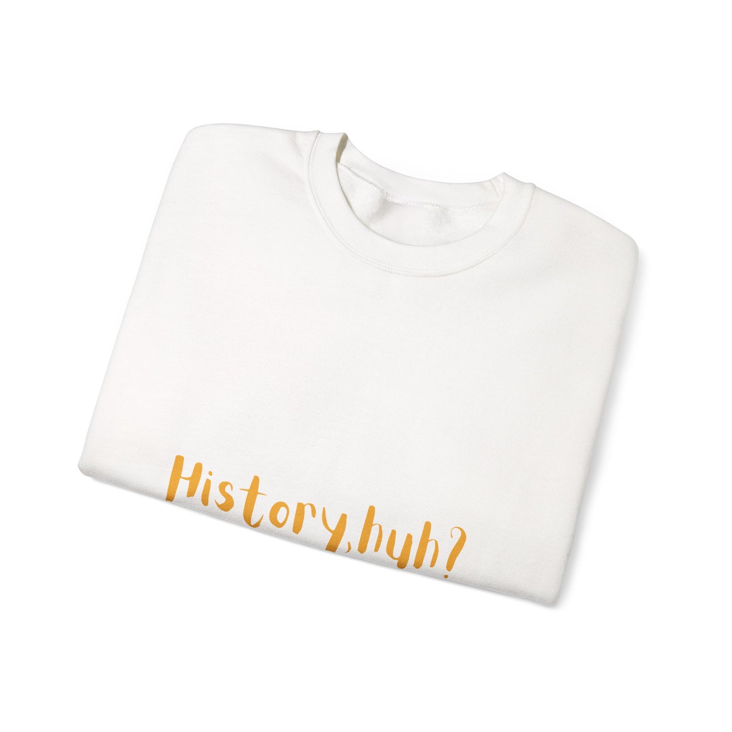 History Huh? Unisex Heavy Blend™ Crewneck Sweatshirt - Cozy Casual Wear