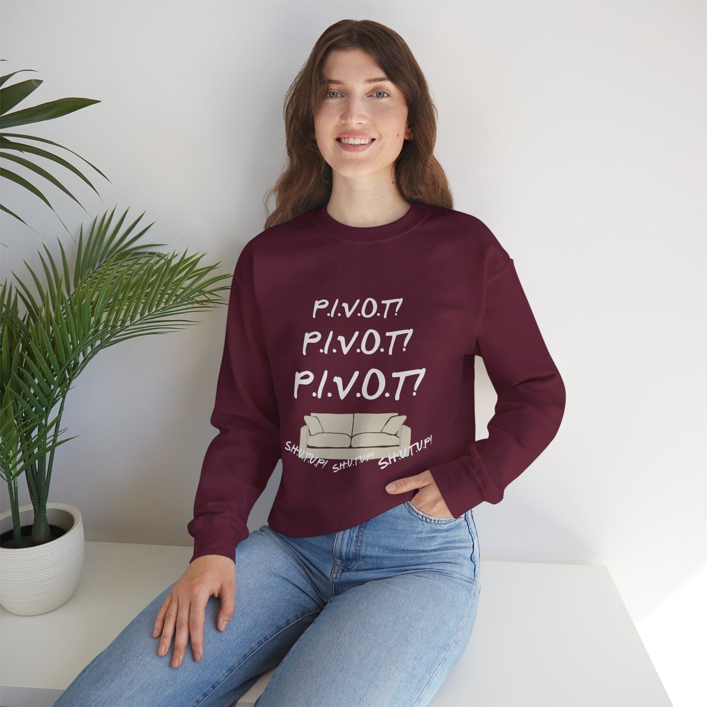 Funny PIVOT Sweatshirt for Friends Fans - Unisex Heavy Blend Crewneck