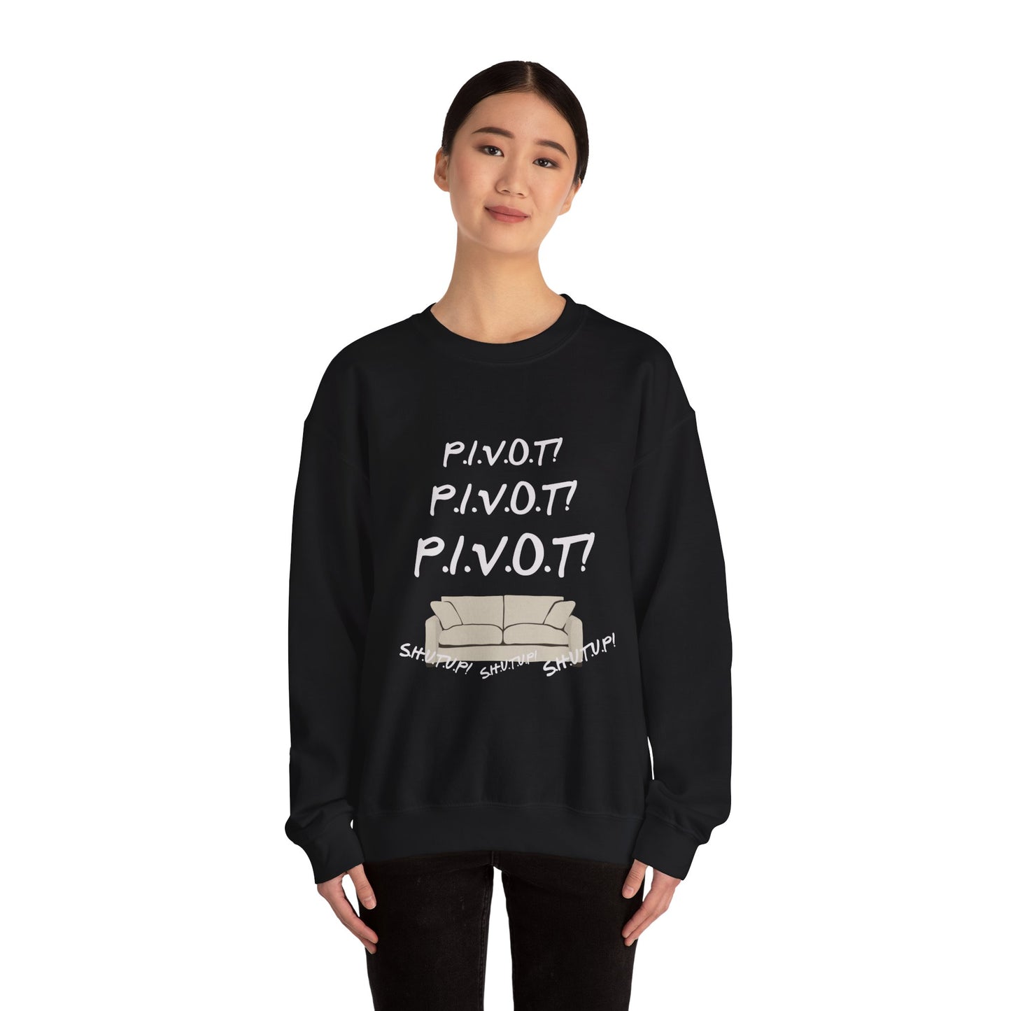 Funny PIVOT Sweatshirt for Friends Fans - Unisex Heavy Blend Crewneck