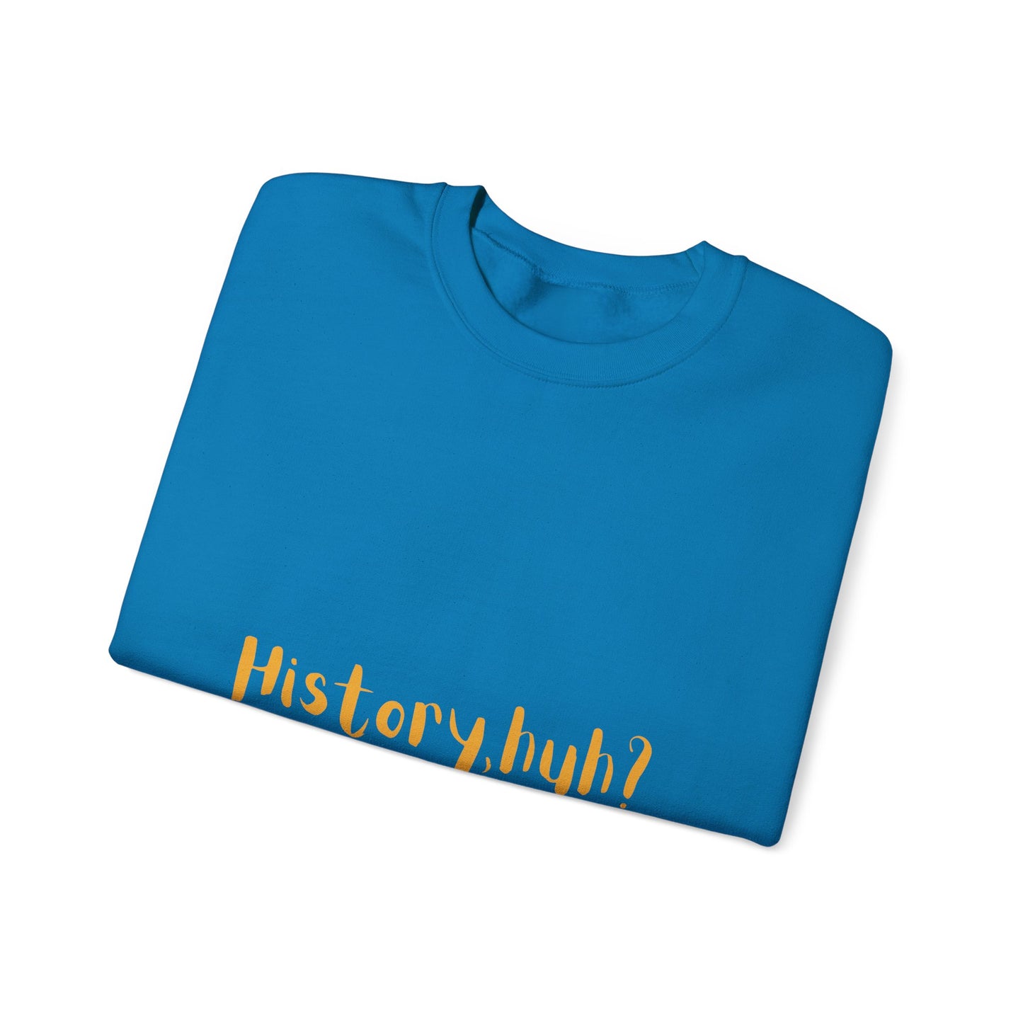 History Huh? Unisex Heavy Blend™ Crewneck Sweatshirt - Cozy Casual Wear