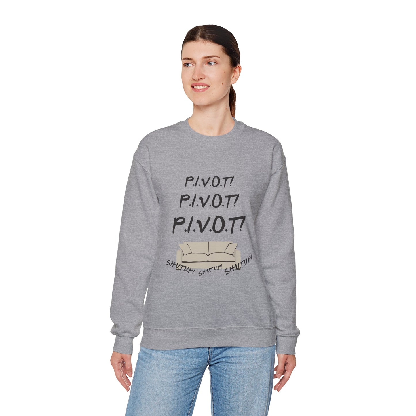 Funny PIVOT Sweatshirt for Friends Fans - Unisex Heavy Blend Crewneck