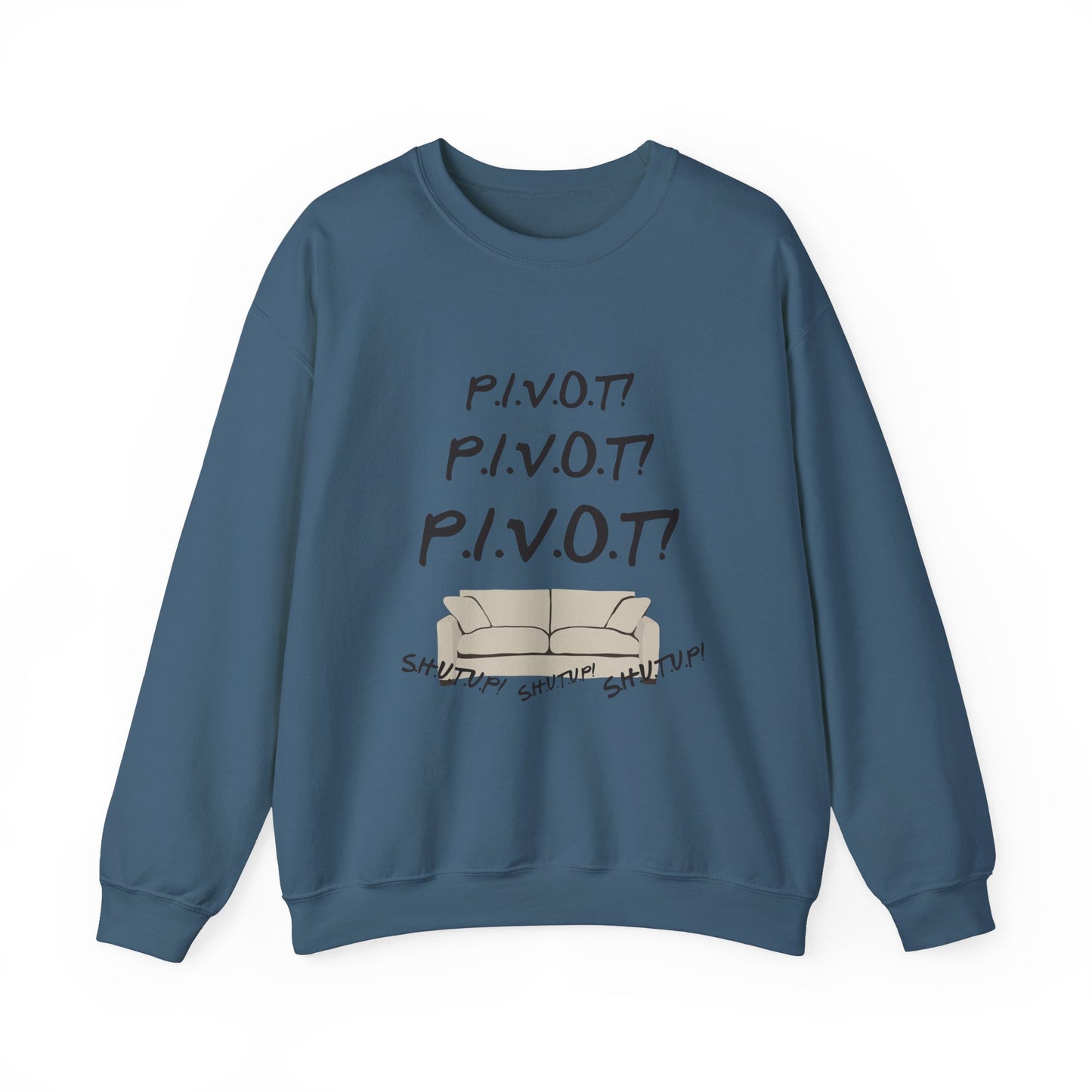 Funny PIVOT Sweatshirt for Friends Fans - Unisex Heavy Blend Crewneck