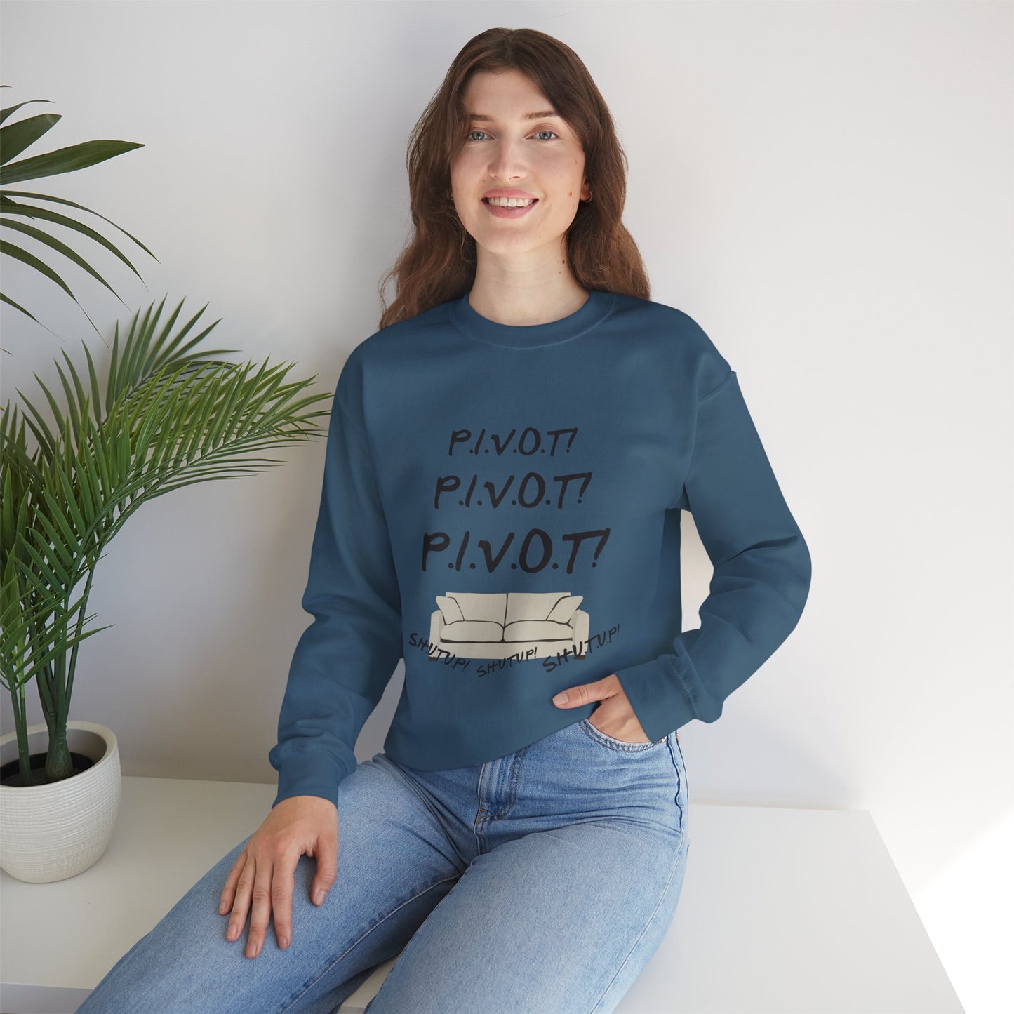 Funny PIVOT Sweatshirt for Friends Fans - Unisex Heavy Blend Crewneck