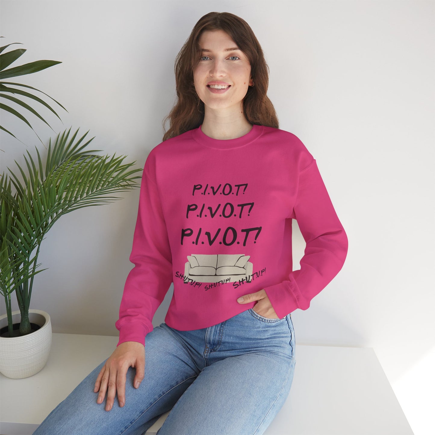 Funny PIVOT Sweatshirt for Friends Fans - Unisex Heavy Blend Crewneck