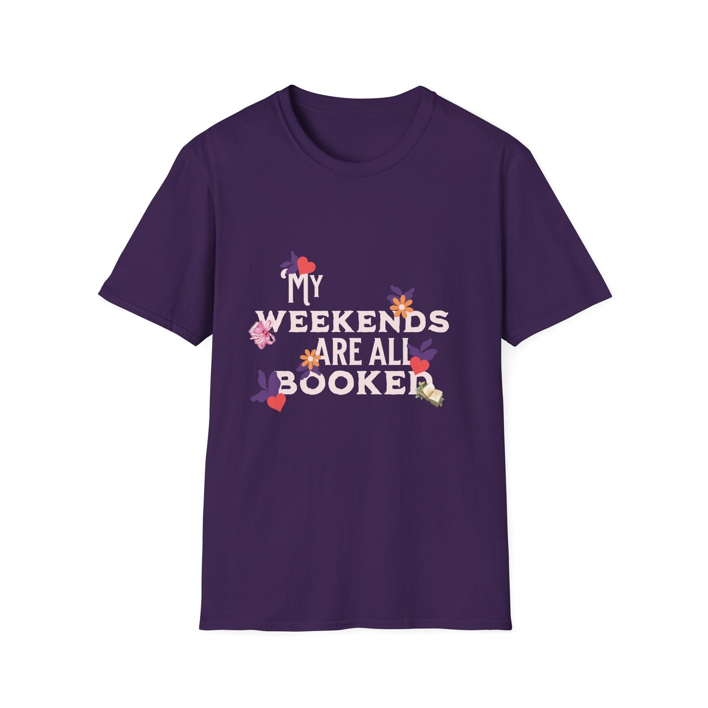 My Weekends Are All Booked Unisex Softstyle T-Shirt - Perfect for Book Lovers