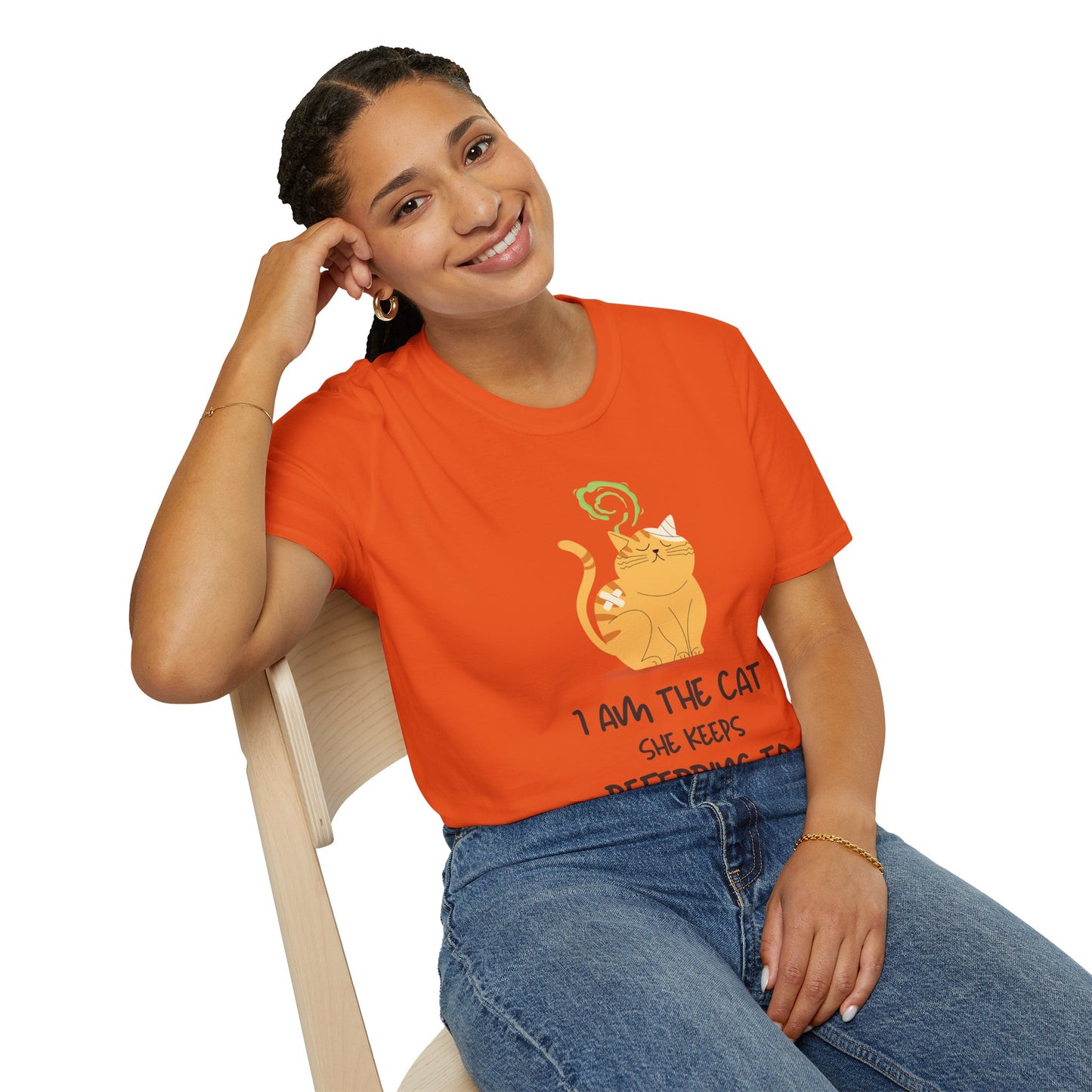 “I Am the Cat She Keeps Referring To” – Funny Smelly Cat Friends-Inspired Unisex T-Shirt