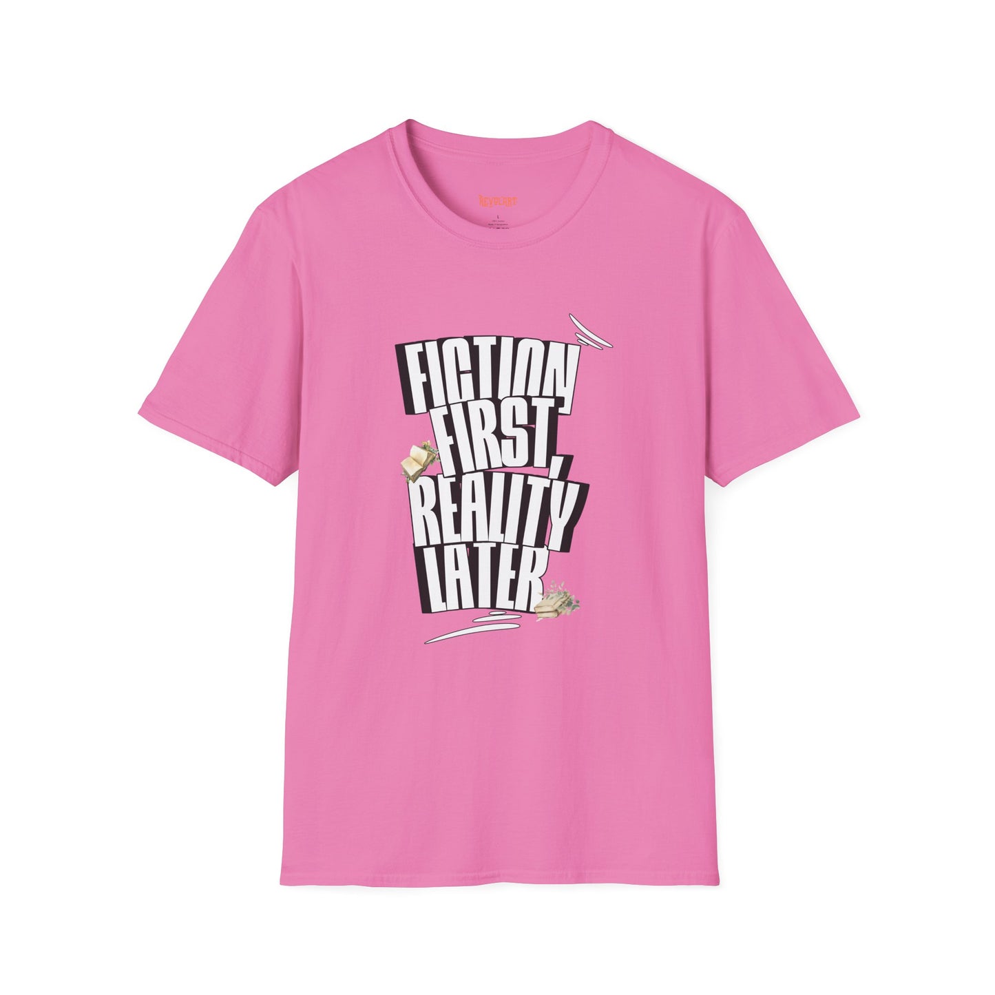 Fiction First Unisex Softstyle T-Shirt - Reality Later Graphic Tee