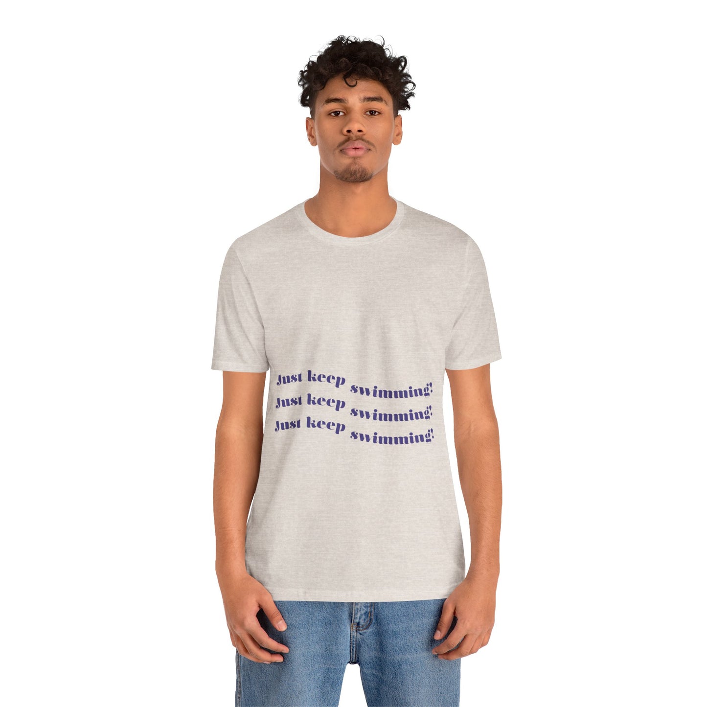 Just Keep Swimming Unisex Short Sleeve Tee