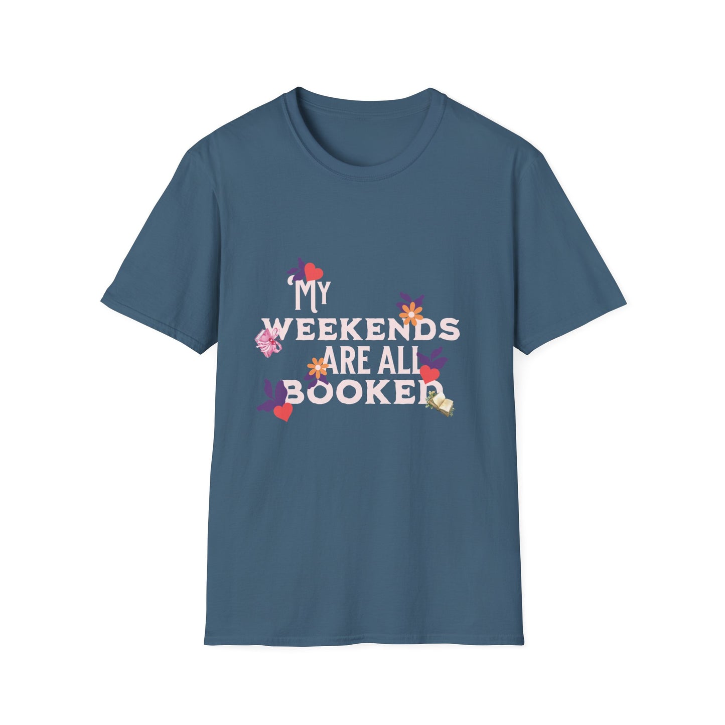 My Weekends Are All Booked Unisex Softstyle T-Shirt - Perfect for Book Lovers