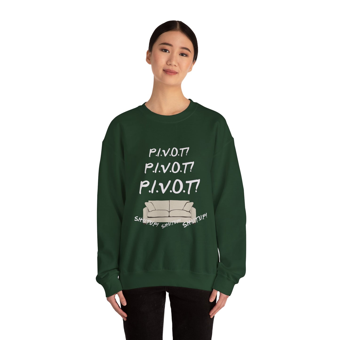 Funny PIVOT Sweatshirt for Friends Fans - Unisex Heavy Blend Crewneck