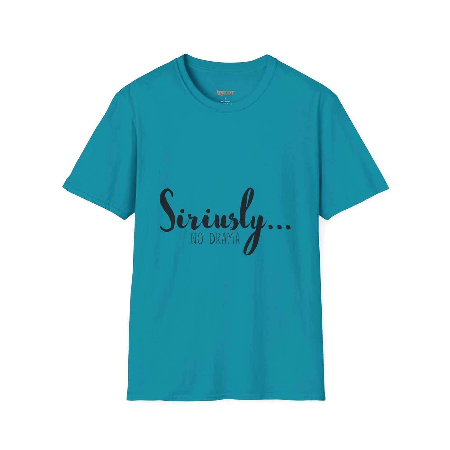Siriusly No Drama Unisex Softstyle T-Shirt - Casual Comfort for Everyday Wear