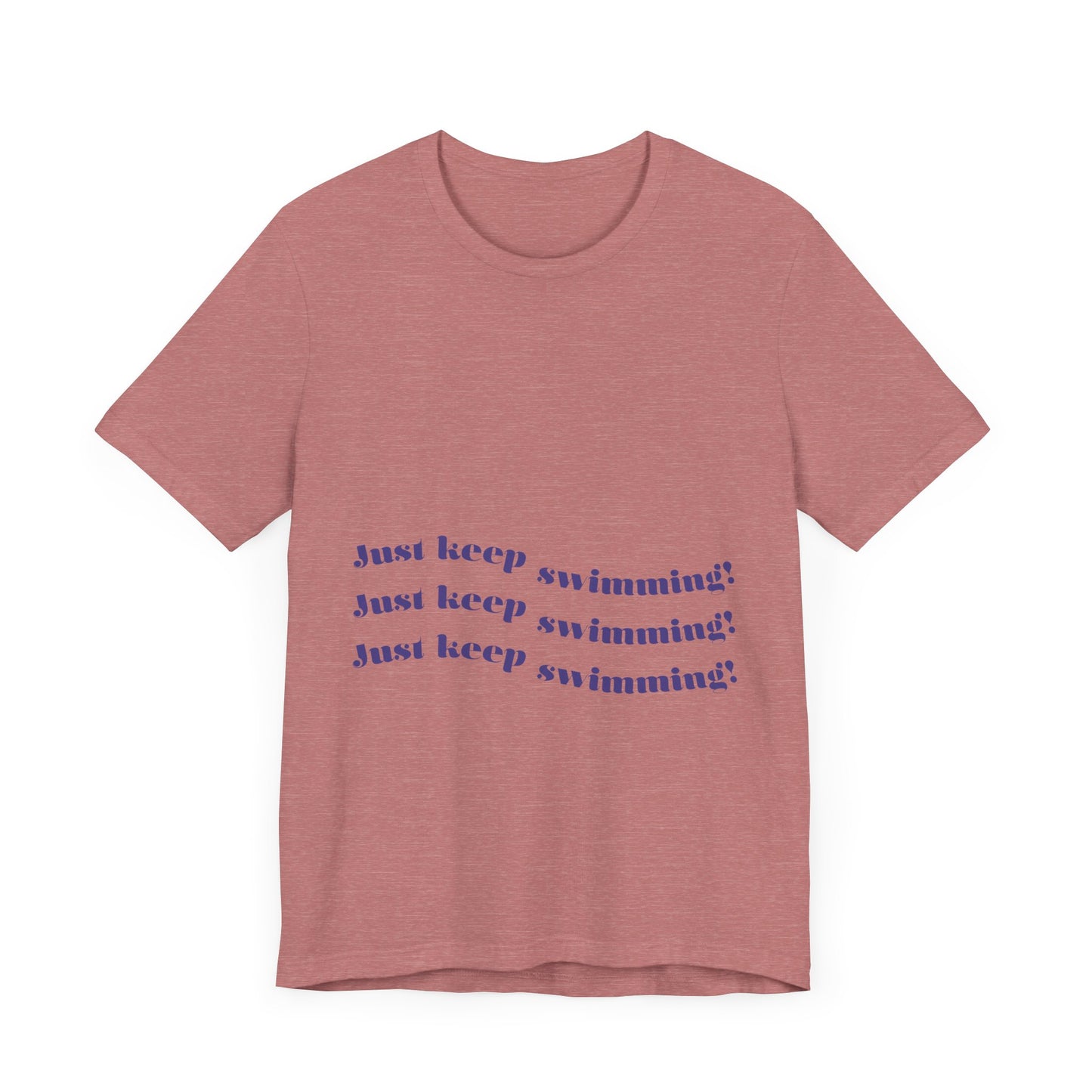 Just Keep Swimming Unisex Short Sleeve Tee