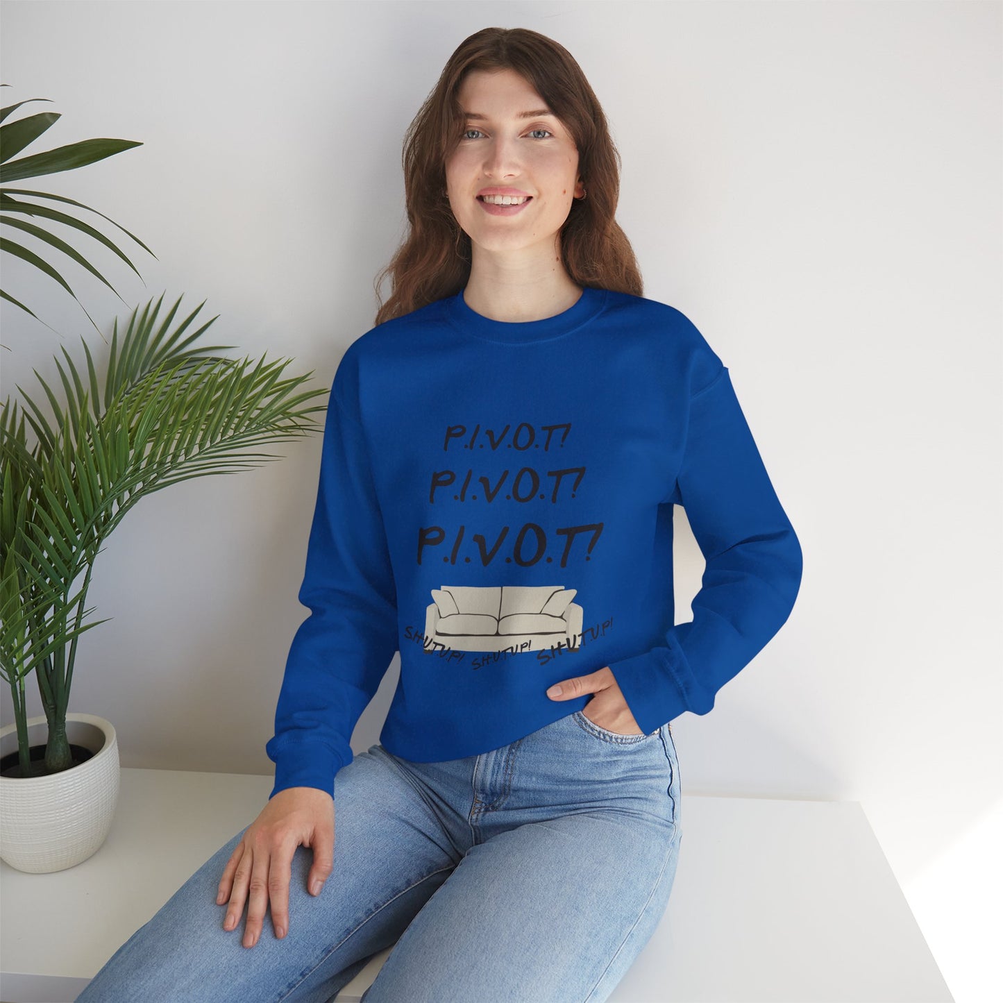 Funny PIVOT Sweatshirt for Friends Fans - Unisex Heavy Blend Crewneck