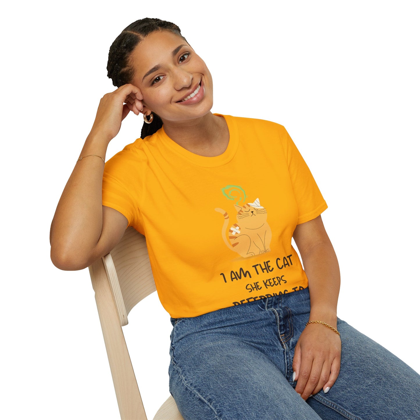 “I Am the Cat She Keeps Referring To” – Funny Smelly Cat Friends-Inspired Unisex T-Shirt