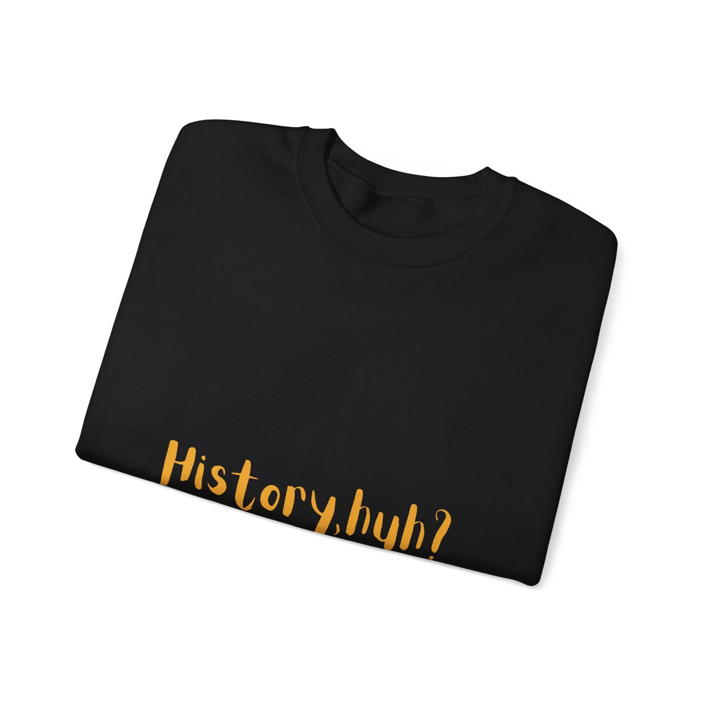 History Huh? Unisex Heavy Blend™ Crewneck Sweatshirt - Cozy Casual Wear