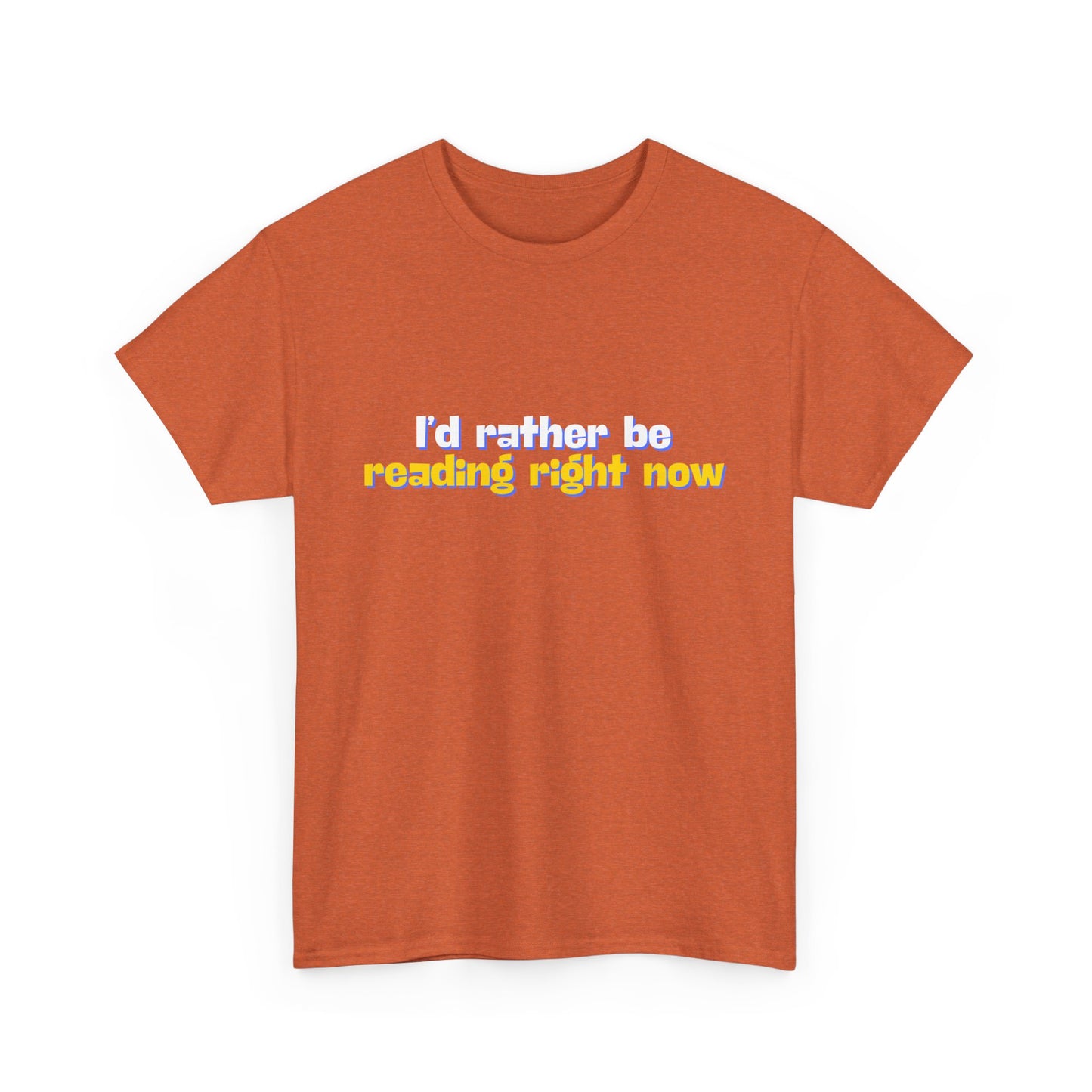 I'd Rather Be Reading Unisex Heavy Cotton Tee
