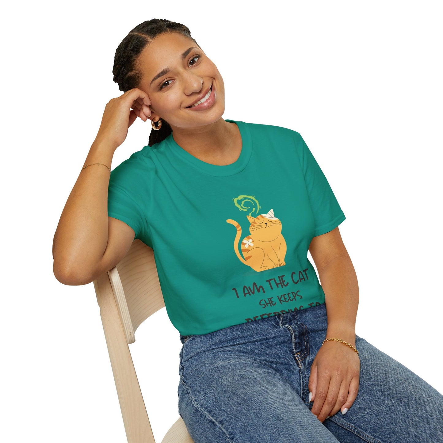 “I Am the Cat She Keeps Referring To” – Funny Smelly Cat Friends-Inspired Unisex T-Shirt