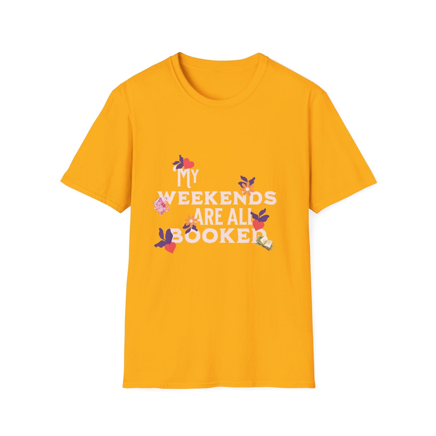 My Weekends Are All Booked Unisex Softstyle T-Shirt - Perfect for Book Lovers