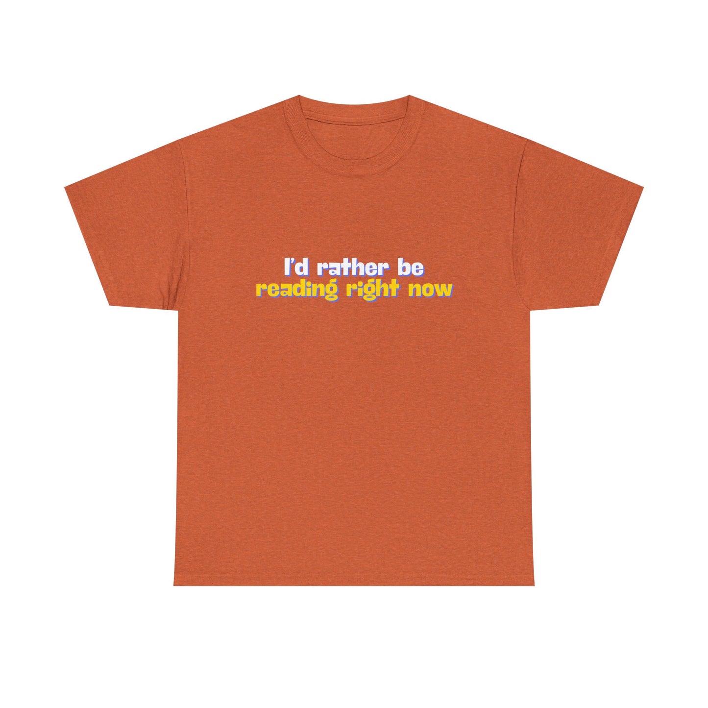 I'd Rather Be Reading Unisex Heavy Cotton Tee