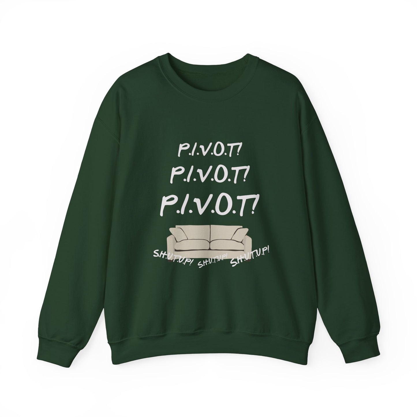 Funny PIVOT Sweatshirt for Friends Fans - Unisex Heavy Blend Crewneck