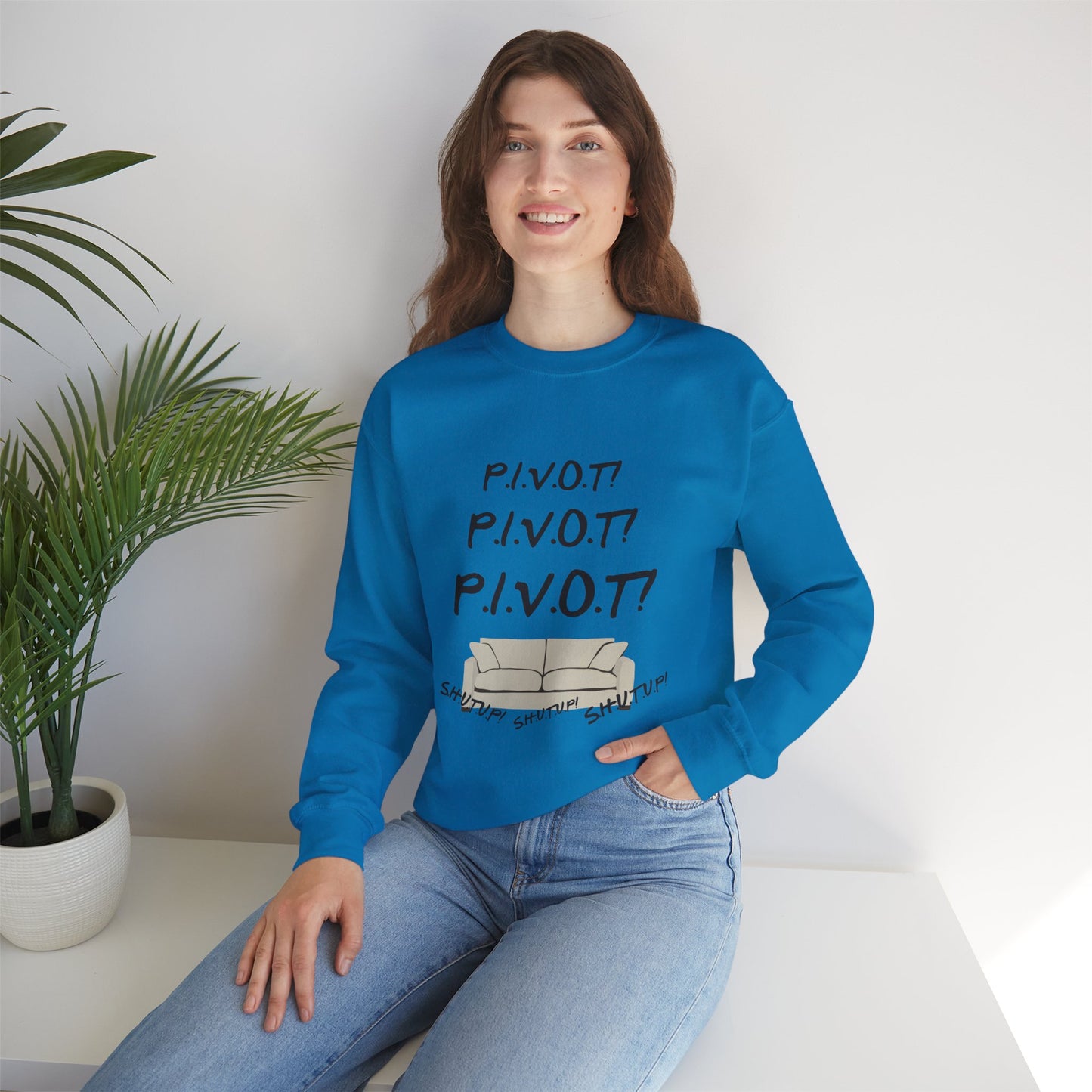 Funny PIVOT Sweatshirt for Friends Fans - Unisex Heavy Blend Crewneck