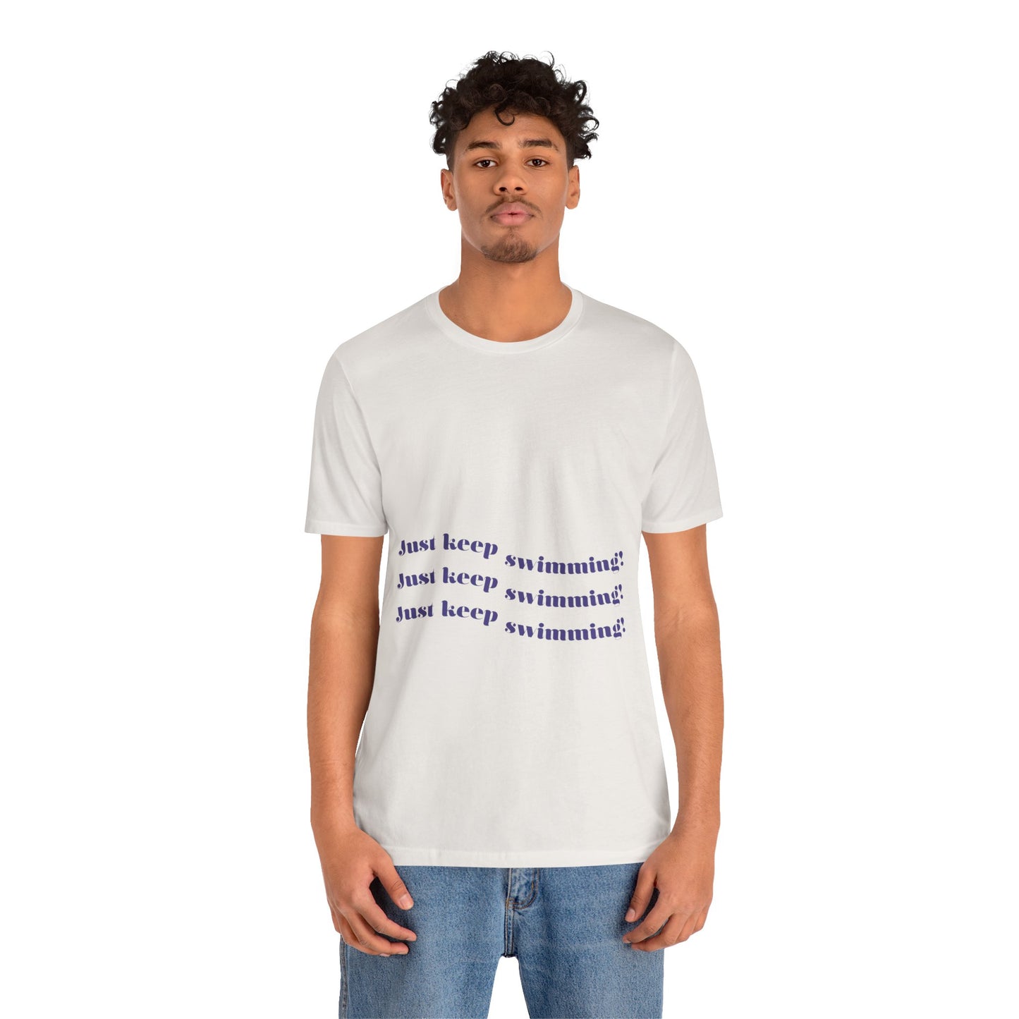 Just Keep Swimming Unisex Short Sleeve Tee