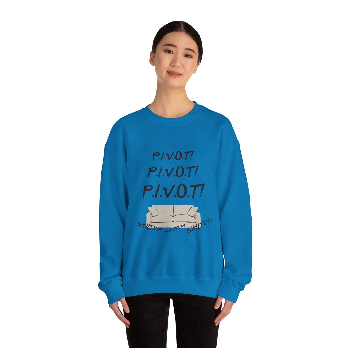 Funny PIVOT Sweatshirt for Friends Fans - Unisex Heavy Blend Crewneck