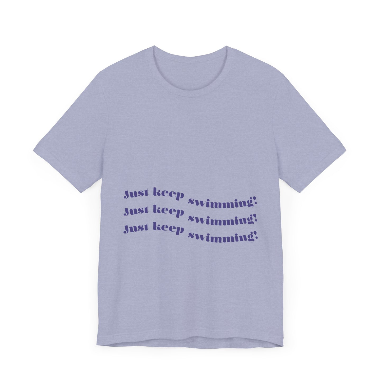 Just Keep Swimming Unisex Short Sleeve Tee