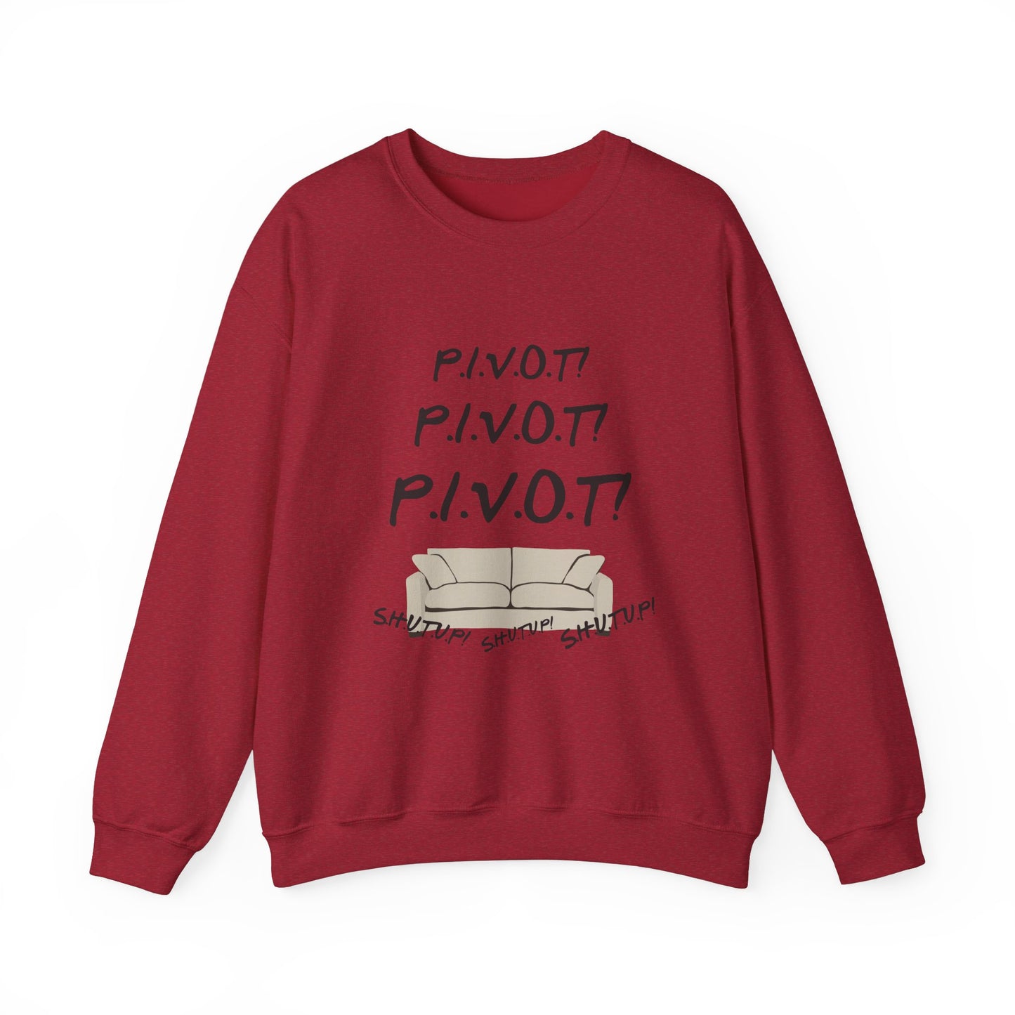 Funny PIVOT Sweatshirt for Friends Fans - Unisex Heavy Blend Crewneck