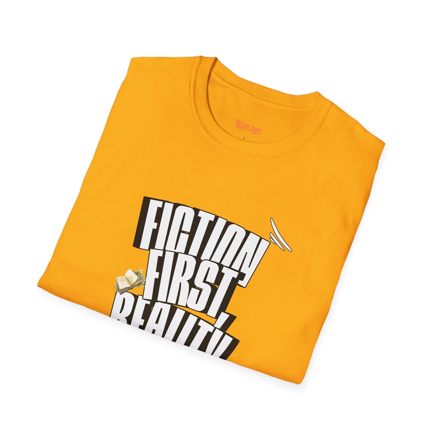 Fiction First Unisex Softstyle T-Shirt - Reality Later Graphic Tee