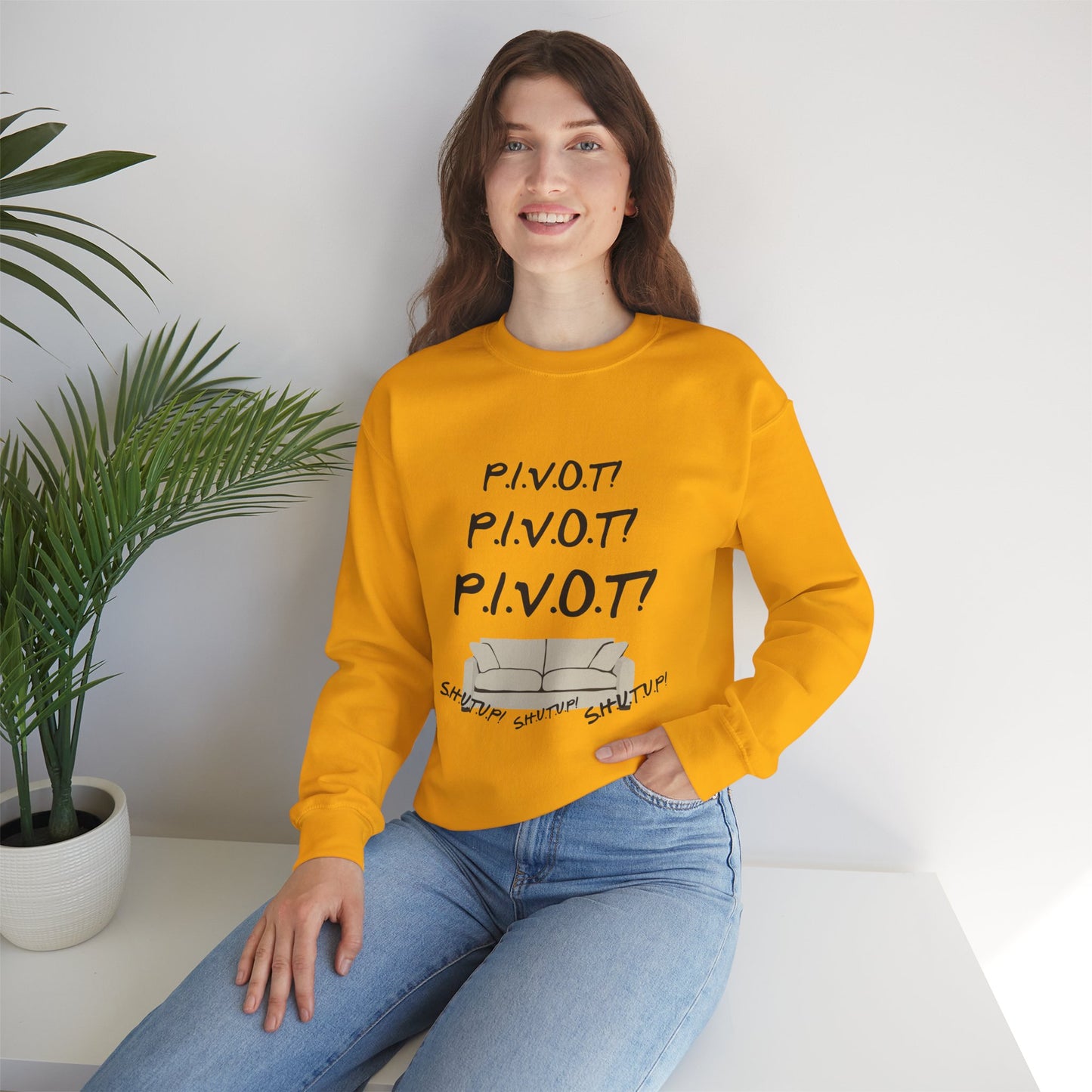 Funny PIVOT Sweatshirt for Friends Fans - Unisex Heavy Blend Crewneck