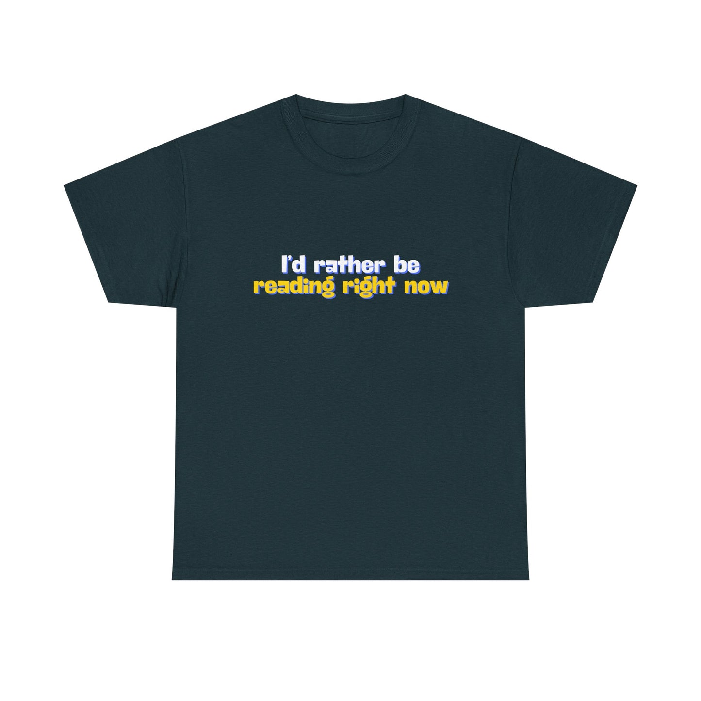 I'd Rather Be Reading Unisex Heavy Cotton Tee