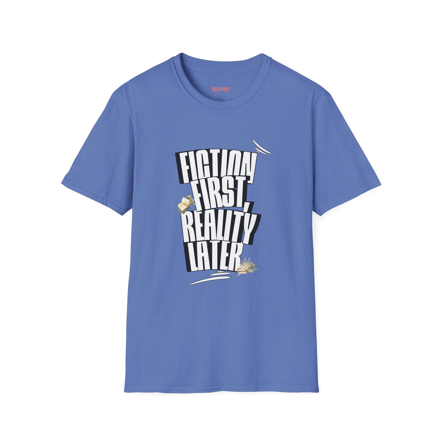 Fiction First Unisex Softstyle T-Shirt - Reality Later Graphic Tee