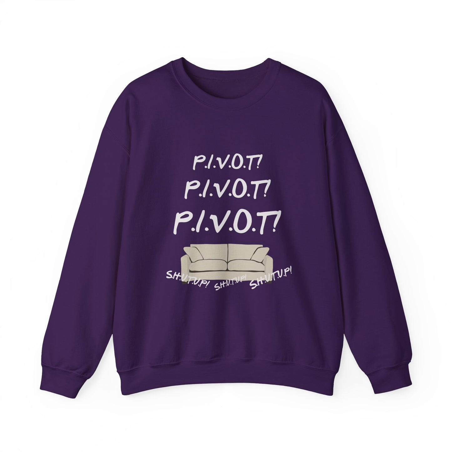 Funny PIVOT Sweatshirt for Friends Fans - Unisex Heavy Blend Crewneck