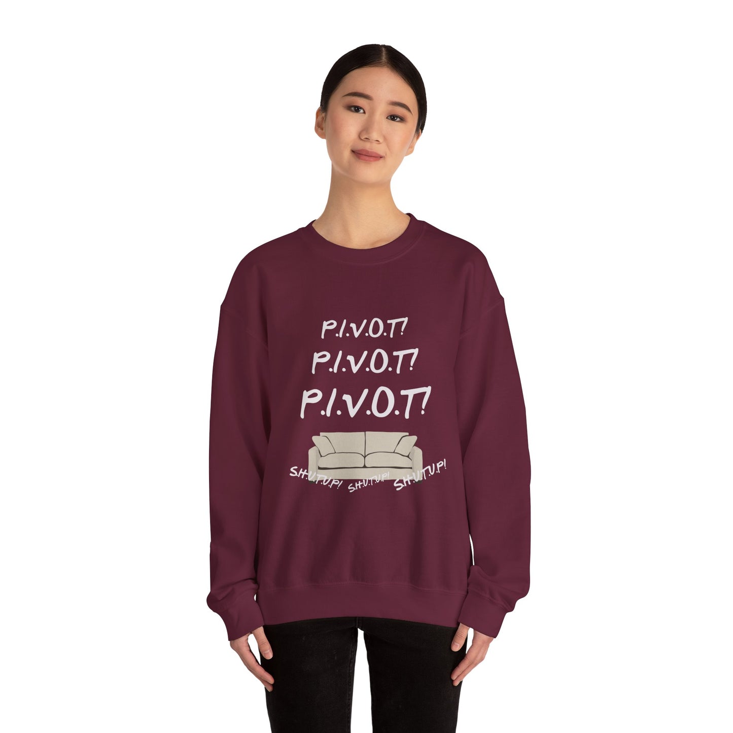 Funny PIVOT Sweatshirt for Friends Fans - Unisex Heavy Blend Crewneck