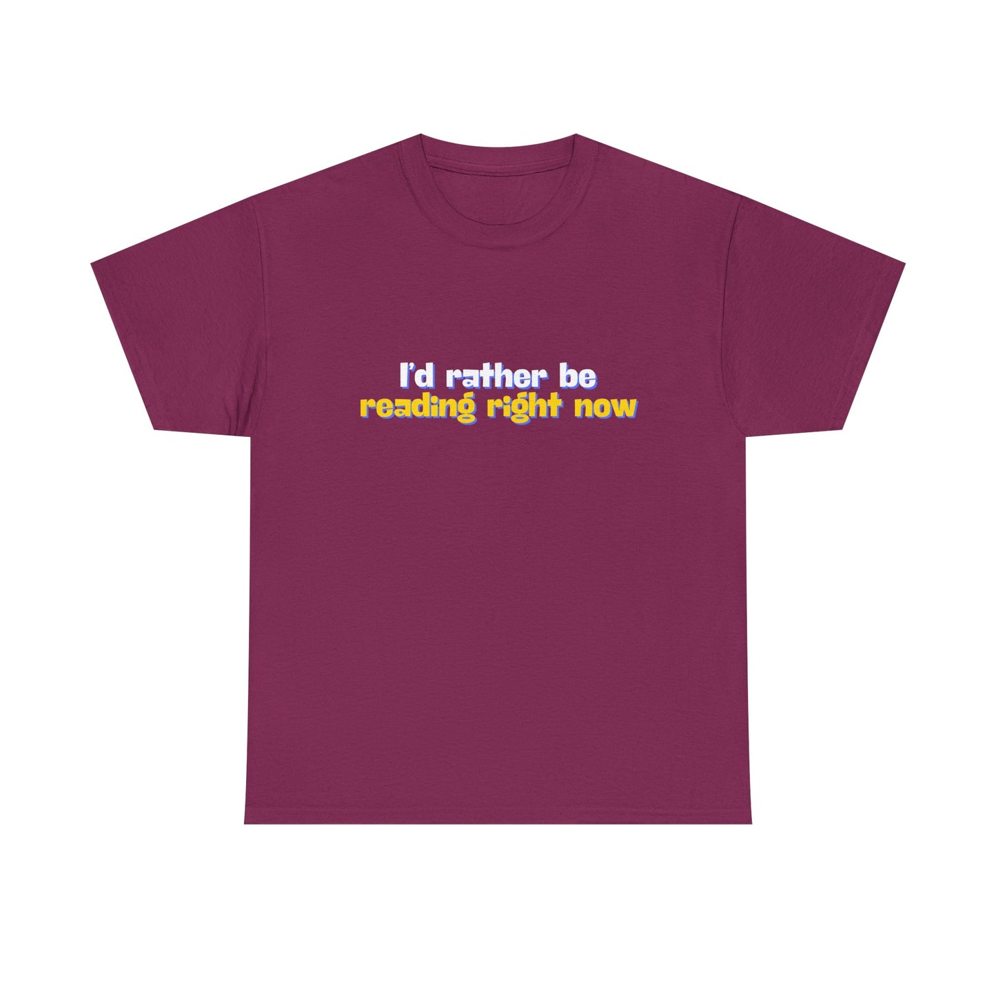 I'd Rather Be Reading Unisex Heavy Cotton Tee