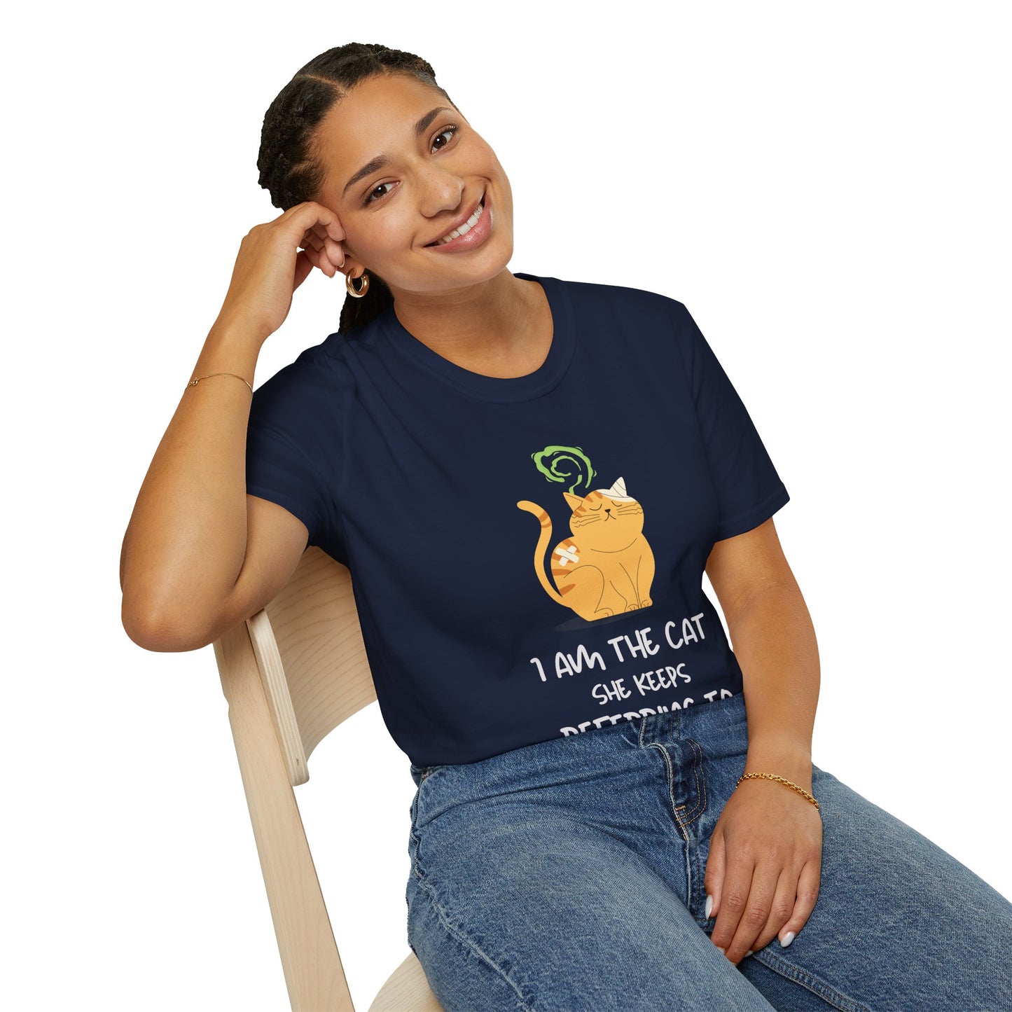“I Am the Cat She Keeps Referring To” – Funny Smelly Cat Friends-Inspired Unisex T-Shirt