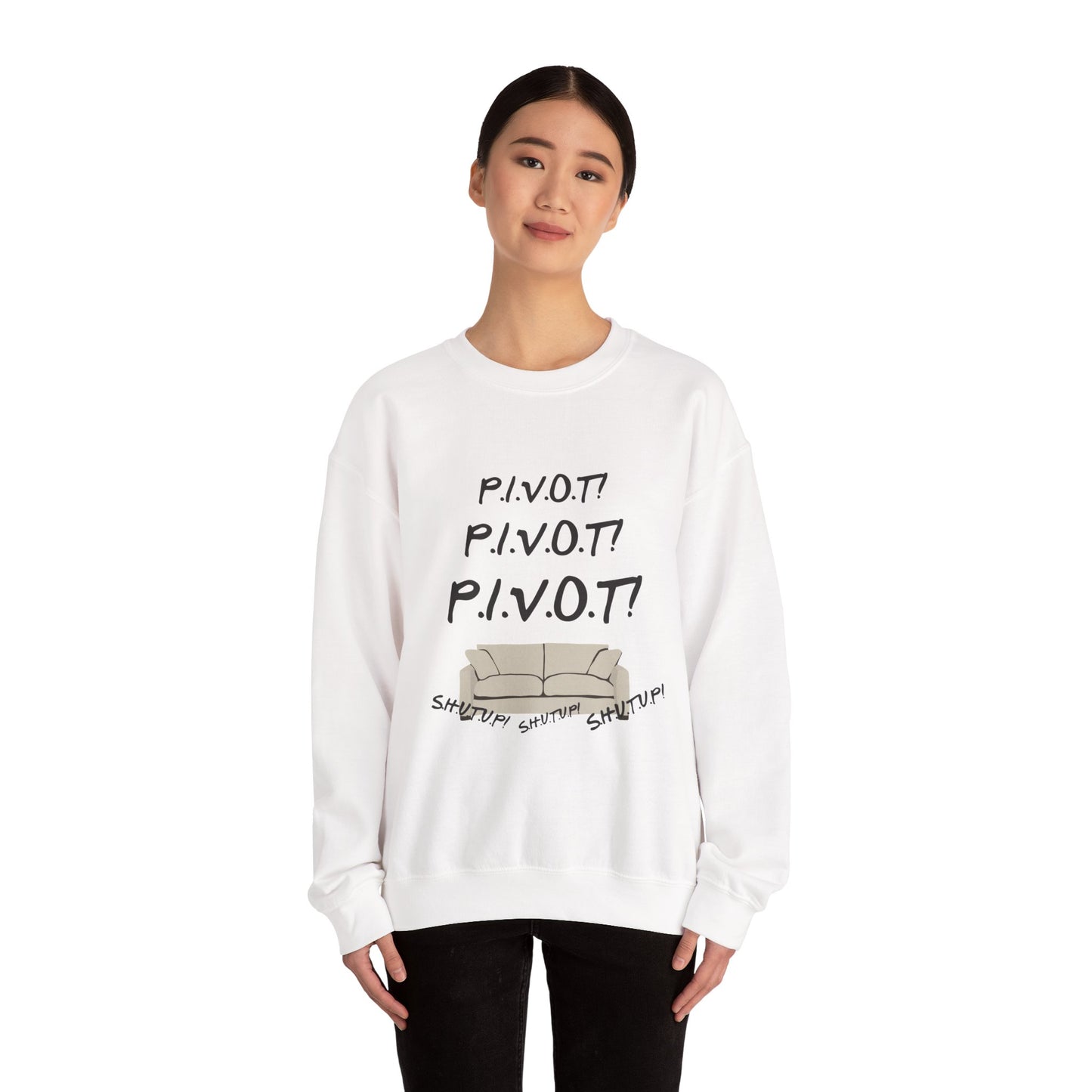 Funny PIVOT Sweatshirt for Friends Fans - Unisex Heavy Blend Crewneck