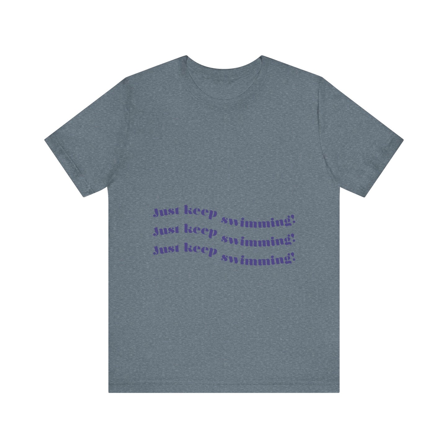 Just Keep Swimming Unisex Short Sleeve Tee
