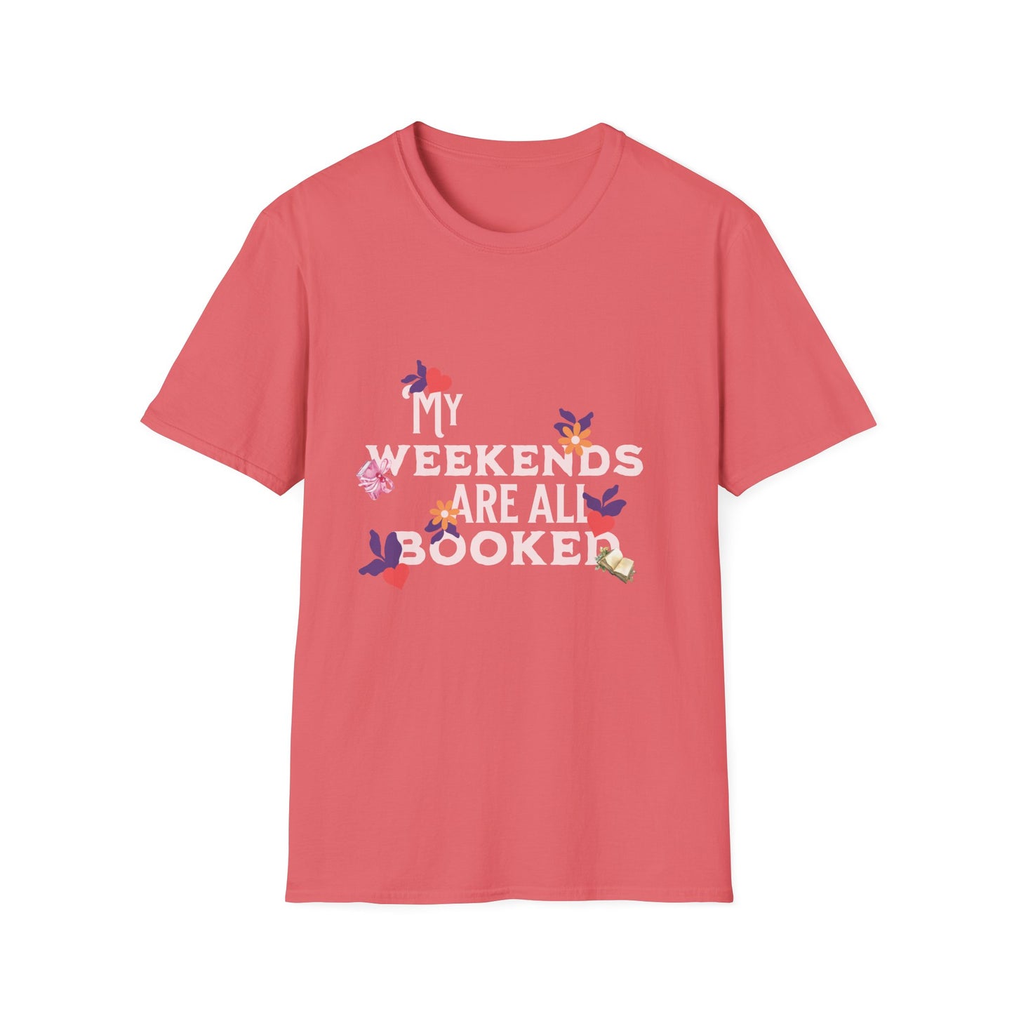 My Weekends Are All Booked Unisex Softstyle T-Shirt - Perfect for Book Lovers